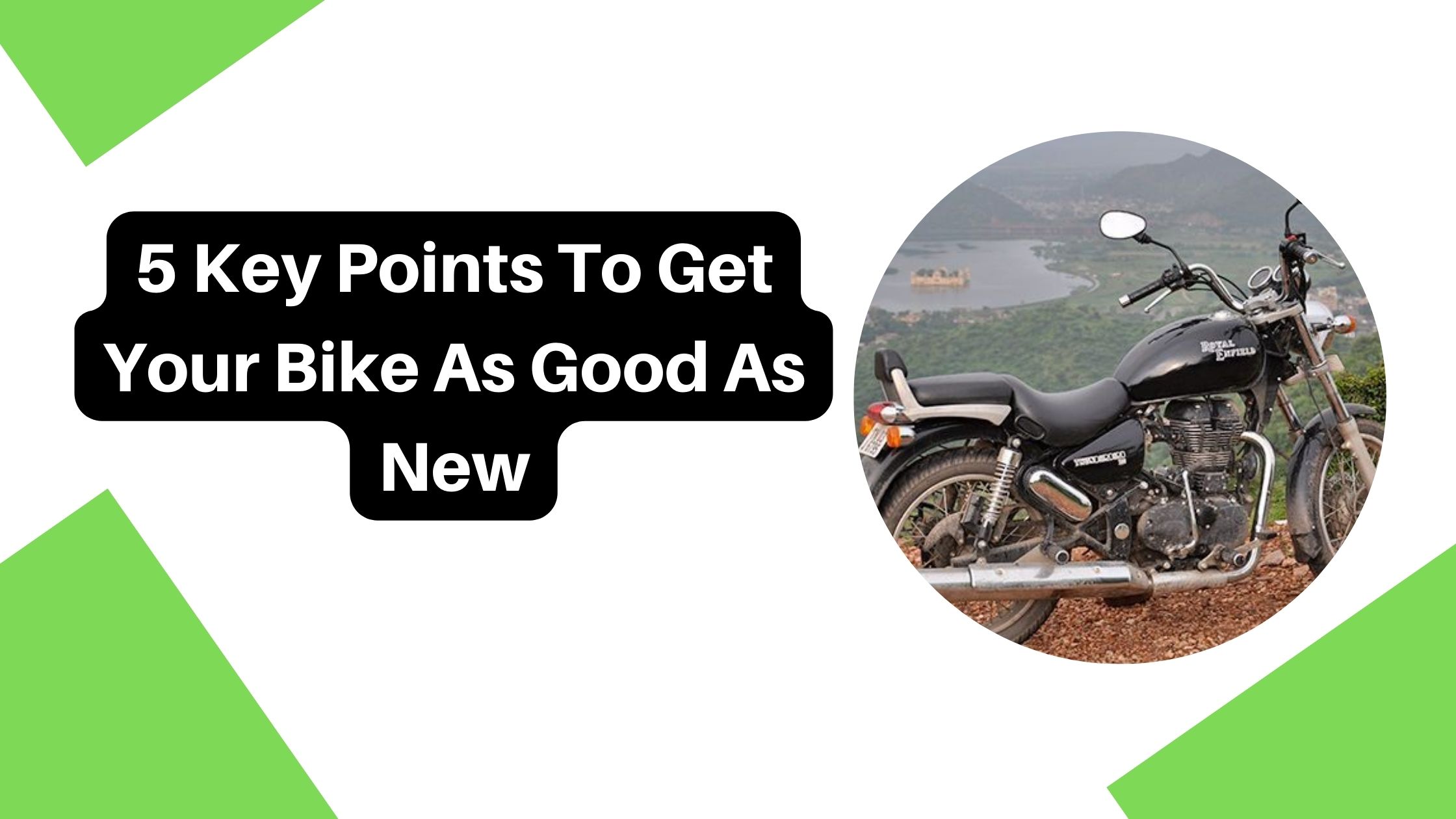 5 Key Points To Get Your Bike As Good As New