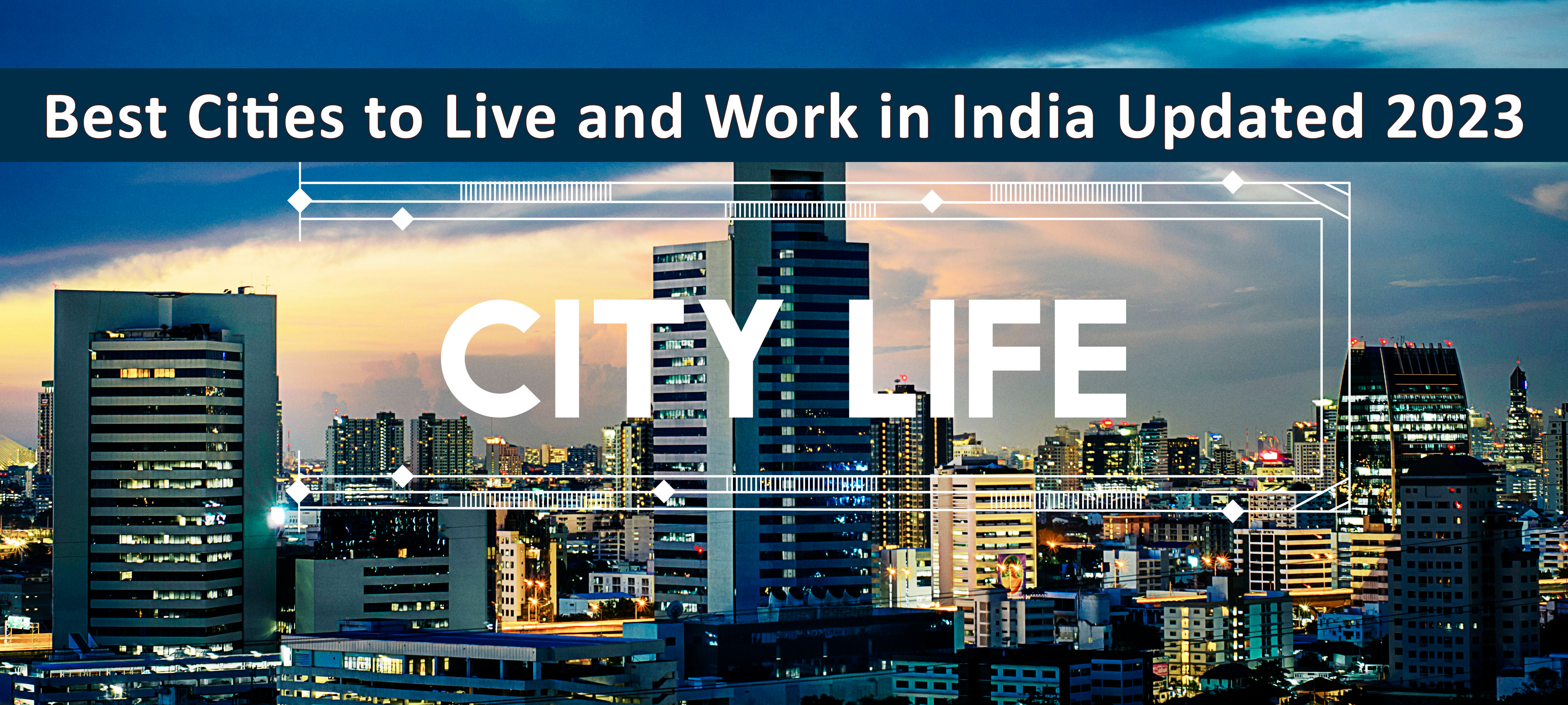 Best Cities to Live and Work in India Updated 2023
