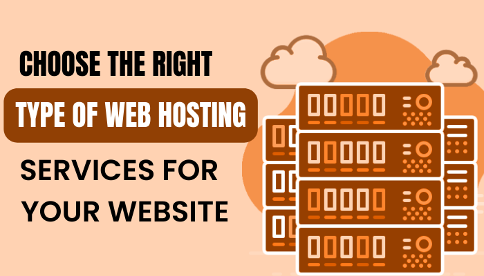 Choose the Right Type of Web Hosting Services for Your Website